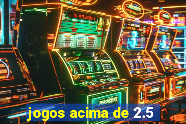 jogos acima de 2.5